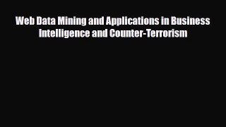 PDF Web Data Mining and Applications in Business Intelligence and Counter-Terrorism Ebook Online