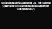 Read Texas Homeowners Association Law - The Essential Legal Guide for Texas Homeowners Associations