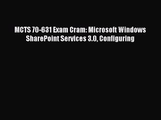 Read MCTS 70-631 Exam Cram: Microsoft Windows SharePoint Services 3.0 Configuring Ebook Free