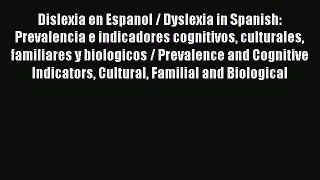 Read Dislexia en Espanol / Dyslexia in Spanish: Prevalencia e indicadores cognitivos culturales