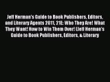 Read Jeff Herman's Guide to Book Publishers Editors and Literary Agents 2011 21E: Who They