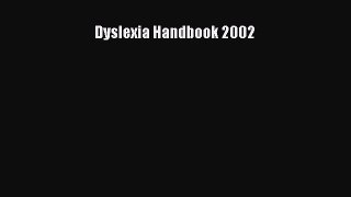 Read Dyslexia Handbook 2002 Ebook Free
