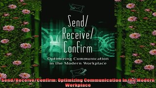 READ book  SendReceiveConfirm Optimizing Communication in the Modern Workplace  FREE BOOOK ONLINE
