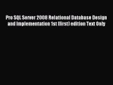 Read Pro SQL Server 2008 Relational Database Design and Implementation 1st (first) edition