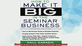 READ book  How to Make it Big in the Seminar Business  FREE BOOOK ONLINE