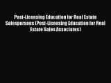 Read Post-Licensing Education for Real Estate Salespersons (Post-Licensing Education for Real