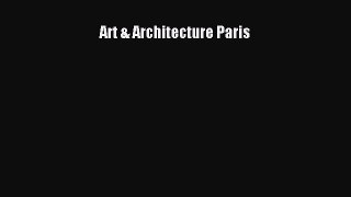 [PDF] Art & Architecture Paris [Download] Full Ebook