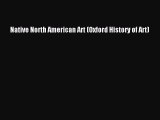 Download Books Native North American Art (Oxford History of Art) ebook textbooks