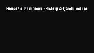 [PDF] Houses of Parliament: History Art Architecture [Read] Full Ebook