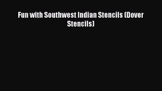 Download Books Fun with Southwest Indian Stencils (Dover Stencils) Ebook PDF