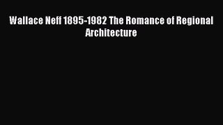 [PDF] Wallace Neff 1895-1982 The Romance of Regional Architecture [Download] Online