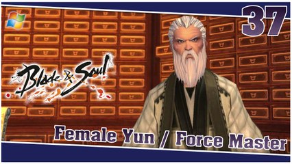 Blade and Soul 【PC】 #37 「Female Yun │ Force Master」