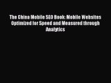 Read The China Mobile SEO Book: Mobile Websites Optimized for Speed and Measured through Analytics