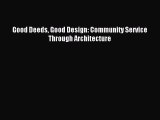 [PDF] Good Deeds Good Design: Community Service Through Architecture [Read] Online