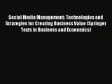 Read Social Media Management: Technologies and Strategies for Creating Business Value (Springer