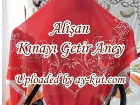 Alisan - Kinayi Getir Aney