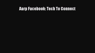 Read Aarp Facebook: Tech To Connect Ebook Free