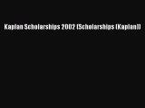 Read Kaplan Scholarships 2002 (Scholarships (Kaplan)) ebook textbooks