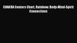 [Download] CHAKRA Centers Chart Rainbow: Body-Mind-Spirit Connections Ebook Free