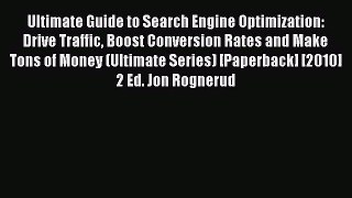 Read Ultimate Guide to Search Engine Optimization: Drive Traffic Boost Conversion Rates and