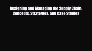 Download Designing and Managing the Supply Chain: Concepts Strategies and Case Studies Free