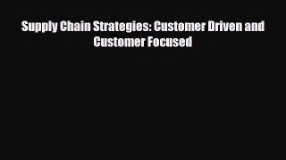 PDF Supply Chain Strategies: Customer Driven and Customer Focused Ebook Online