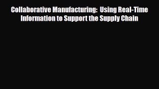 PDF Collaborative Manufacturing:  Using Real-Time Information to Support the Supply Chain Ebook
