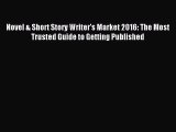 Download Novel & Short Story Writer's Market 2016: The Most Trusted Guide to Getting Published