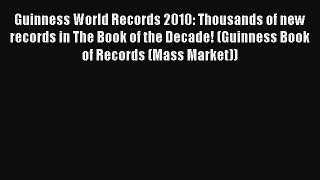 Read Guinness World Records 2010: Thousands of new records in The Book of the Decade! (Guinness