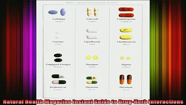 READ FREE FULL EBOOK DOWNLOAD Natural Health Magazine Instant Guide to DrugHerb Interactions Full EBook