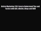 Download Article Marketing 1101: Easy to Understand Tips and Tactics with SEO eBooks Blogs