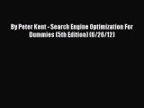 Download By Peter Kent - Search Engine Optimization For Dummies (5th Edition) (6/26/12) Ebook