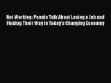 Read Not Working: People Talk About Losing a Job and Finding Their Way in Todayâ€™s Changing