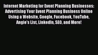Download Internet Marketing for Event Planning Businesses: Advertising Your Event Planning