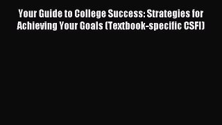 Read Your Guide to College Success: Strategies for Achieving Your Goals (Textbook-specific