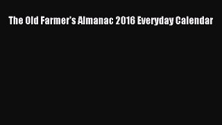 Read The Old Farmer's Almanac 2016 Everyday Calendar ebook textbooks