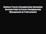 Read Business Process Reengineering: Automation Decision Points in Process Reengineering (Management