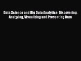 PDF Data Science and Big Data Analytics: Discovering Analyzing Visualizing and Presenting Data