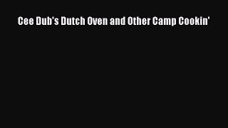 [PDF] Cee Dub's Dutch Oven and Other Camp Cookin' [Read] Full Ebook