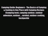 [PDF] Camping Guide: Beginners - The Basics of Camping & Cooking in One Place with Camping