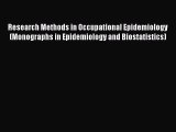 Read Research Methods in Occupational Epidemiology (Monographs in Epidemiology and Biostatistics)
