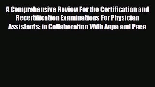 Read A Comprehensive Review For the Certification and Recertification Examinations for Physician