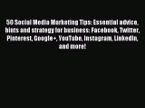 Read 50 Social Media Marketing Tips: Essential advice hints and strategy for business: Facebook