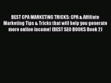 Download BEST CPA MARKETING TRICKS: CPA & Affiliate Marketing Tips & Tricks that will help
