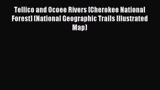 Read Tellico and Ocoee Rivers [Cherokee National Forest] (National Geographic Trails Illustrated