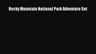 Read Rocky Mountain National Park Adventure Set E-Book Free