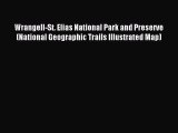 Download Wrangell-St. Elias National Park and Preserve (National Geographic Trails Illustrated