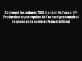 Read Comment les enfants TSDL traitent-ils l'accord?: Production et perception de l'accord