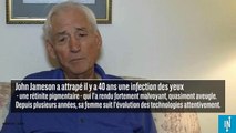 John Jameson, l'aveugle qui a retrouvé la vue grâce à un oeil bionique