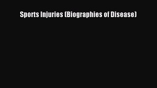 Download Sports Injuries (Biographies of Disease) PDF Free